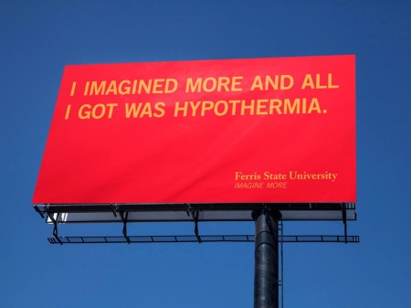 Former Torch Graphic Designer Ashley Meyer tweeted this fake billboard out in the midst of the #ShutDownFerrisState twitter rampage. Meyer designed the billboard herself.